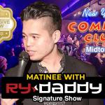 Matinee with Ry Daddy